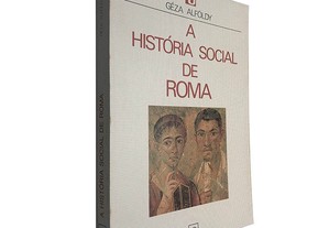 A história social de Roma - Géza Alföldy