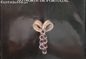 Reais Joias no Norte de Portugal 