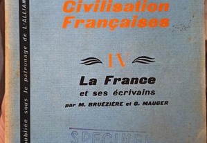 Langue et Civilisation Francaises IV La France et ses ecrivains