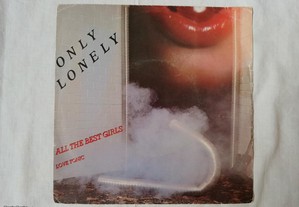 Only Lonely - All the best girls