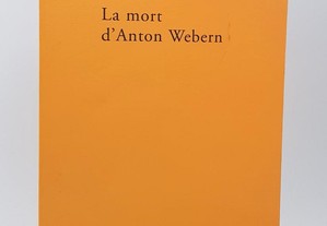 Gert Jonke // La Mort d'Anton Webern