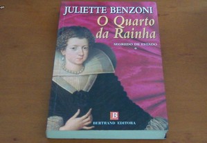 O quarto da Rainha Segredo de Estado 1º volume de Juliette Benzoni