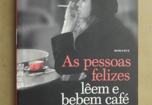 "As Pessoas Felizes Lêem e Bebem Café" de Agnès Martin-Lugand - 1ª Edição
