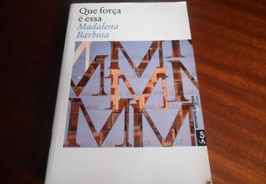 "Que Força é Essa" de Madalena Barbosa - 1ª Edição de 2008