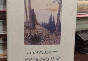 Um outro Mar - Claudio Magris