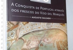 1580 - A Conquista de Portugal Através dos Frescos do Viso del Marquês - Augusto Salgado
