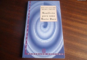 "Manifesto para uma Morte Doce" de Roland Jaccard e Michel Thévoz - 1ª Edição de 1995
