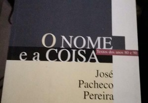 O nome e a coisa, José Pacheco Pereira.