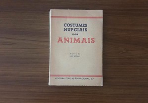 Costumes Nupciais dos Animais Prefácio de Jean Rostand
