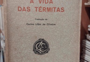 A Vida das Térmitas - Maurício Maeterlinck 1ª edição