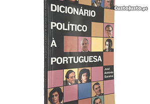 Dicionário político à portuguesa - José António Saraiva
