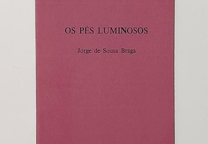 Os Pés Luminosos - Jorge de Sousa Braga