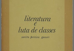 Literatura e Luta de Classes - Soeiro Pereira Gomes / Augusto da Costa Dias (1975)