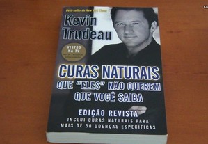 Curas Naturais Que Eles Não Querem Que Você Saiba de Kevin Trudeau