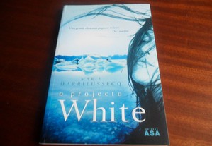 "O Projecto White" de Marie Darrieussecq - 1ª Edição de 2008
