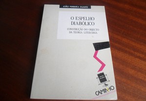"O Espelho Diabólico" - Construção do Objecto da Teoria Literária de João Ferreira Duarte - 1ª Edição de 1989