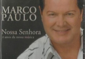 Marco Paulo - Nossa Senhora: 35 anos nossa música