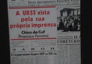 A URSS vista pela sua própria imprensa, Chico CUF.