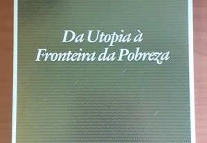 Da Utopia à Fronteira da Pobreza - Adriano Moreira