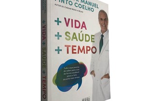 + Vida + Saúde + Tempo - Manuel Pinto Coelho