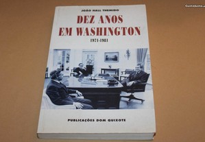 Dez Anos Em Washington (1971a1981) // João Hall Themido