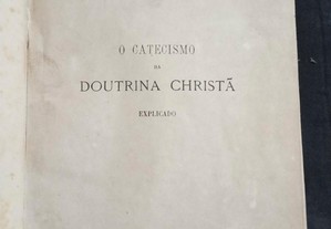 O Catecismo da Doutrina Christã - D. Santiago José Garcia Mazo