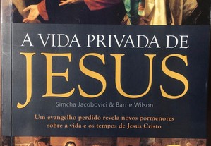 A Vida Privada de Jesus - Simcha Jocobovici & Barrie wilson