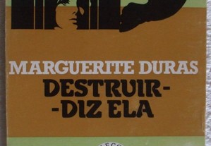 Destruir - diz ela, Marguerite Duras