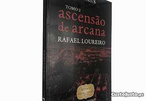 Ascenção de Arcana (Tomo 2) - Rafael Loureiro