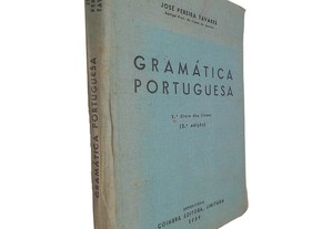 Gramática portuguesa (2.º ciclo dos liceus) - José Pereira Tavares