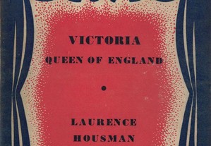 Victoria, Queen of England de Laurence Housman, L. W. Taylor e E. C. Parnwell