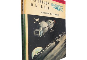 Náufragos da Lua - Arthur C. Clarke