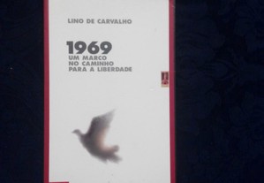 Lino de Carvalho - 1969 - Um Marco no Caminho para a Liberdade