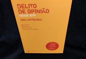 Delito de Opinião Desde 2009 - Uma Antologia. Impecável.