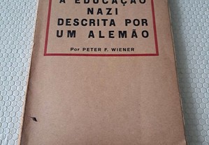 A Educação Nazi Descrita por um Alemão - Peter F. Wiener