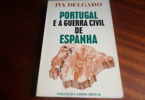 "Portugal e a Guerra Civil de Espanha" de Iva Delgado - 1ª Edição de 1980