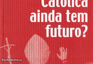 A Igreja Católica Ainda Tem Futuro? de Herbert Haag
