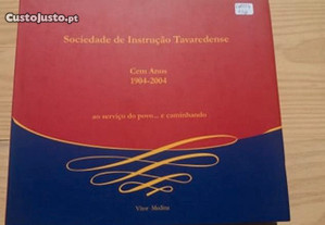 Sociedade de Instrução Tavaredense - Cem anos 1904-2004