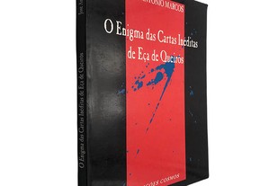 O enigma das cartas inéditas de Eça de Queiroz - José António marcos