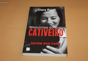 Memórias do meu cativeiro Refém das FARC // Clara Rojas