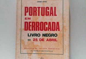 Portugal em Derrocada Livro negro do 25 de Abril de José Dias