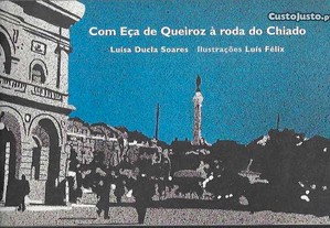 Luísa Ducla Soares. Com Eça de Queiroz à roda do Chiado. Ilustrações de Luís Félix.