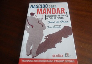 "Nascido para Mandar" - Guia Prático Para Chegar ao Poder em Portugal de José de Pina - 1ª Edição de 2004