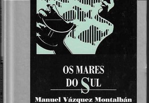 Manuel Vázquez Montalbán. Os Mares do Sul.