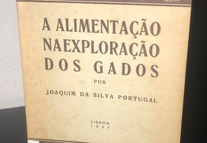 A Alimentação na Exploração dos Gados [ed.1947] de Joaquim da Silva Portugal
