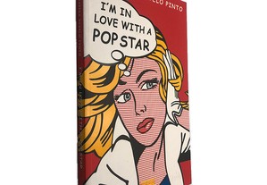 I'm In Love With a Pop Star - Margarida Rebelo Pinto
