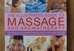 The Illustrated Guide to Massage and Aromatherapy