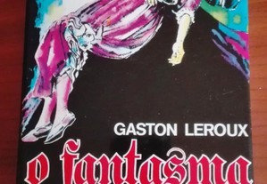 O Fantasma da Ópera, de Gaston Leroux
