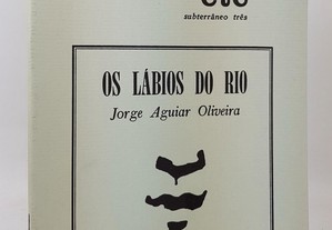 &etc Jorge Aguiar Oliveira // Os Lábios do Rio