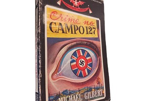 Crime no campo 127 - Michael Gilbert